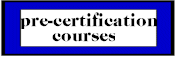 Pre-certification courses